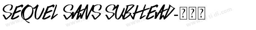 Sequel Sans Subhead字体转换